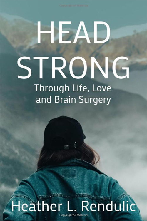 Head Strong: Through Life, Love and Brain Surgery
